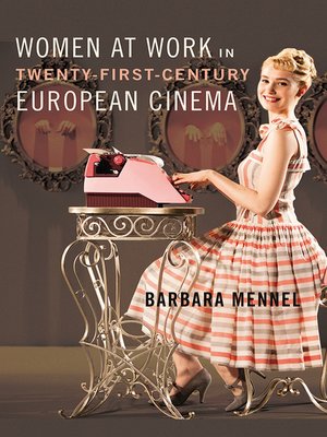 cover image of Women at Work in Twenty-First-Century European Cinema